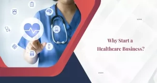 Reasons to Start a Healthcare Business in Dubai Reasons to Start a Healthcare Business in Dubai