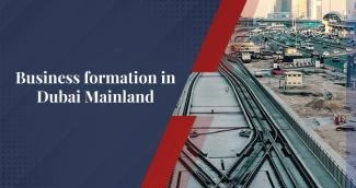 Guide for Mainland Company Formation in Dubai Guide for Mainland Company Formation in Dubai