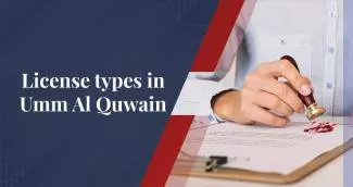 Types of Licenses Available in Umm Al Quwain Types of Licenses Available in Umm Al Quwain